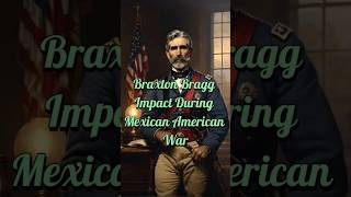 Famous Braxton Bragg: Leadership in the Mexican-American War #shorts #history #facts #ytshorts Profile