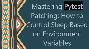 Mastering Pytest Patching: How to Control Sleep Based on Environment Variables