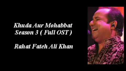 Khuda Aur Mohabbat 3 | Full OST By Rahat Fateh Ali Khan