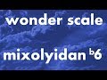 The wonder scale  mixolydian b6 leon et thorie de la guitare