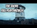 The shore  full playthrough