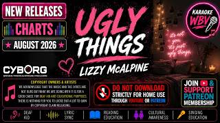 Ugly things - Lizzy McAlpine KARAOKE WBV NEW RELEASES CHARTS AUGUST 2026