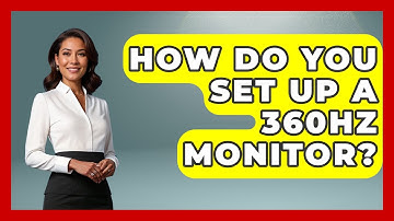 How Do You Set Up A 360Hz Monitor? - The Hardware Hub