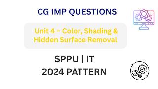 CG Unit 4 Important Questions 🔥 | Color, Shading &amp; Hidden Surface Removal | SPPU IT 2024 Pattern