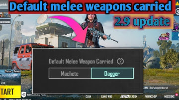 Default  melee weapon carried  New settings pubg Bgmi 2.9 update ll machet ll dagger  Default melee