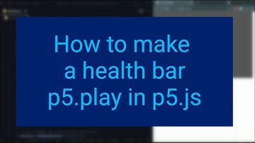 11 How to make a health bar p5.play p5.js