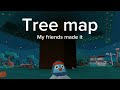 My friend made a tree map in yeeps hide and seek