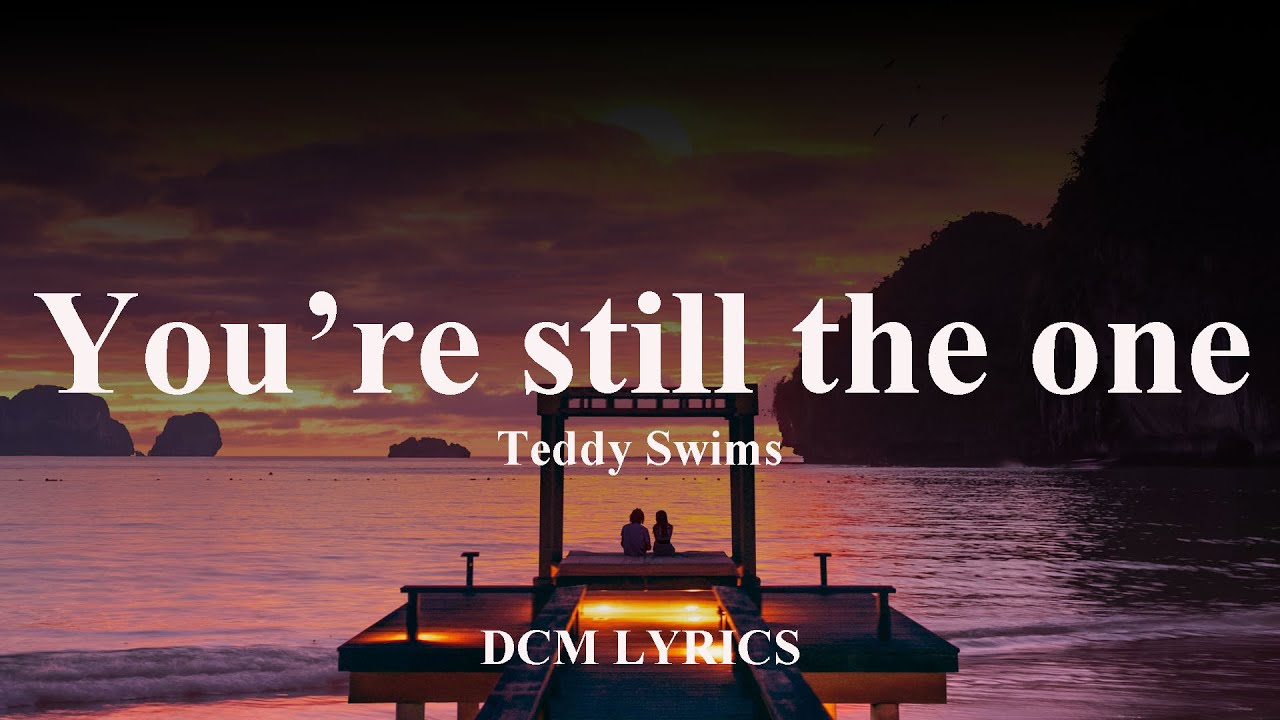 Teddy Swims You re Still The One Lyrics YouTube Teddy swims you re still the one lyrics youtube