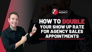 How To Increase Your Show-Up Rate for Sales Appointments | Sales Strategy | Seven Figure Agency