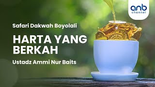 Harta yang Berkah | Ustadz Ammi Nur Baits