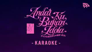karaoke Jkt48  Andai ku Bukan Idola idol Nanka Janakattara