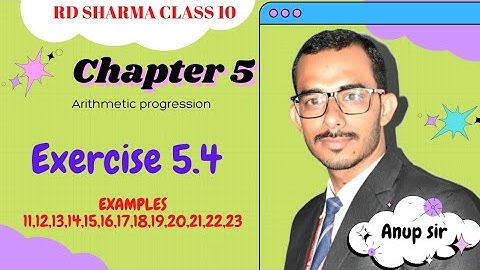 Exercise 5.4 Examples 11 to 23 | Chapter 5 Arithmetic Progression | Ch 5 AP rd sharma class 10 maths