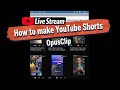 How to make YouTube Shorts OpusClip