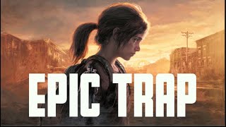 The Last of Us - EPIC TRAP REMIX