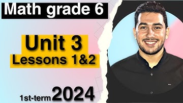 09 - Math grade(6) 2024 | unit 3 lessons 1&2 [ Mathematical Expressions ]