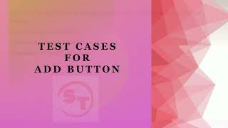 Test cases for add button | Positive and Negative test cases for add button