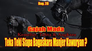 Gajah Mada  Kemelut, Tahta & Angkara Bagian 28 (Teka-Teki Siapa Bagaskara Menjer Kawuryan?)