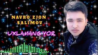 Navro'zjon Salimov (Uxlamang Yor) Наврузжон Салимов (Ухламанг Ёр)Music Version