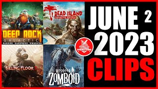 DRG, DEAD ISLAND, KILLING FLOOR 2, PROJECT ZOMBOID - JUNE 2023 CLIPS Part 2 screenshot 2