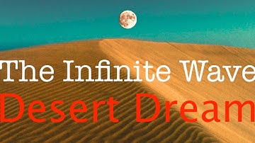 The Infinite Wave - Desert Dream