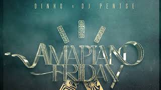 DJ Dinho  X DJ Pense - Amapiano Friday Vol 6