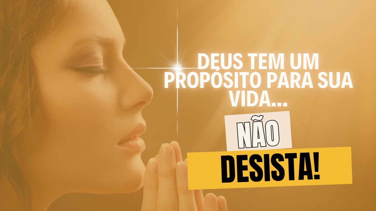 Deus Tem Um Propósito Para Sua Vida – Não Desista! - YouTube
