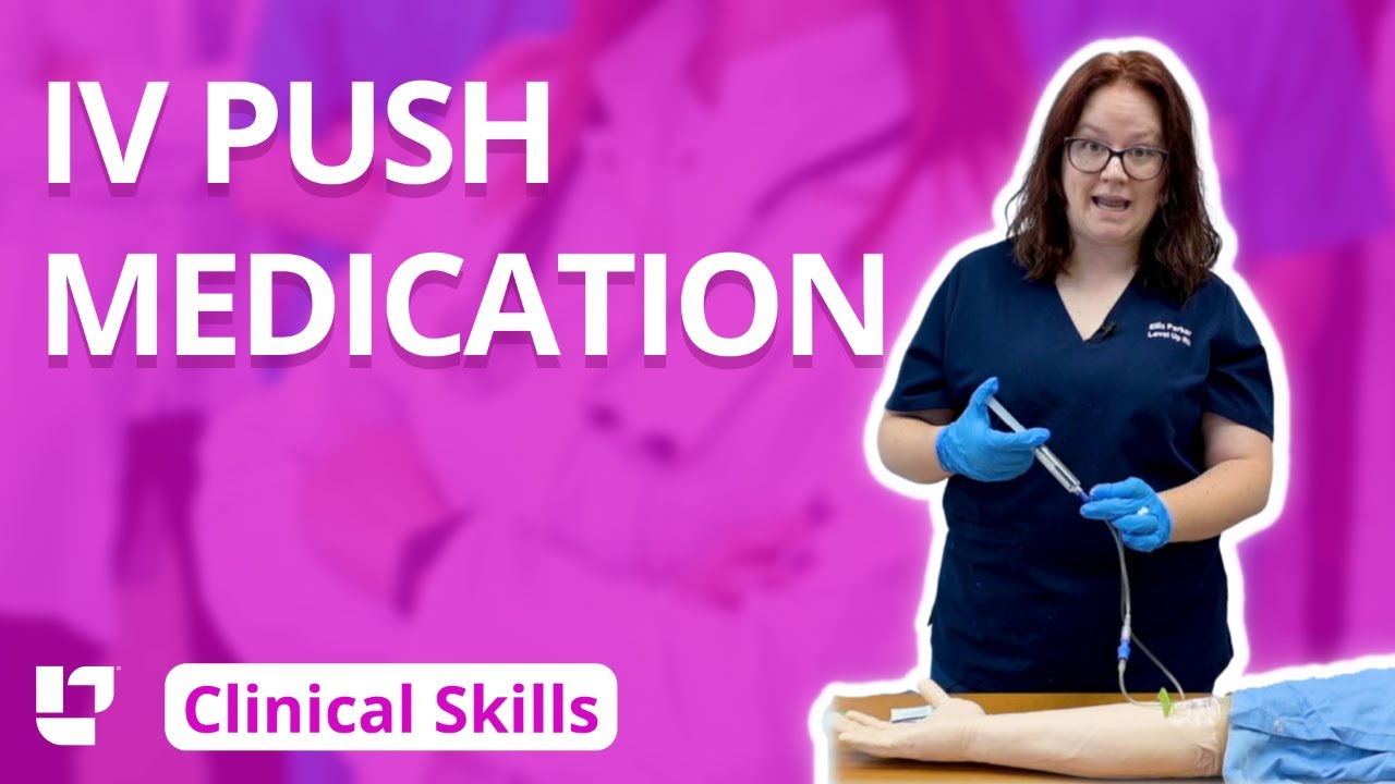 IV Push Medication - Clinical Nursing Skills @LevelUpRN​ 