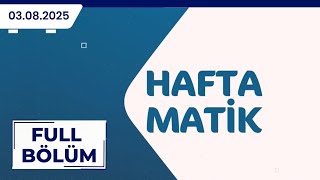 HAFTAMATİK | Gizem Yıldız, Doğan Akdeniz, Levent Çelik, Psk. Fazıl Tatar, Ast. Sena Erkan|03.08.2025