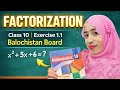 Factorization | Class 10 Exercise 1.1 | Balochistan Board Maths