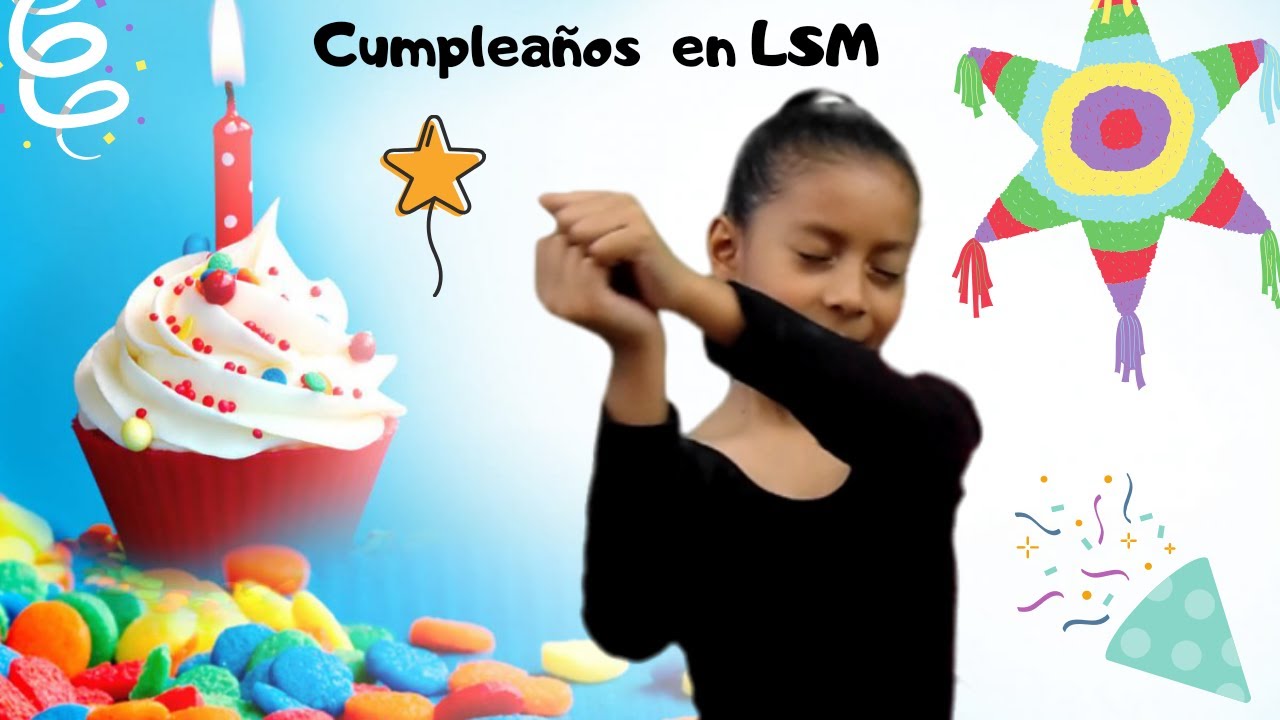 Cumpleaños en Lengua de Señas Mexicana - YouTube
