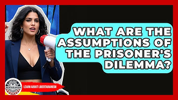 What Are The Assumptions Of The Prisoner