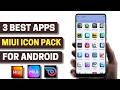 3 Best MIUI Icon Pack Apps for Android 2026