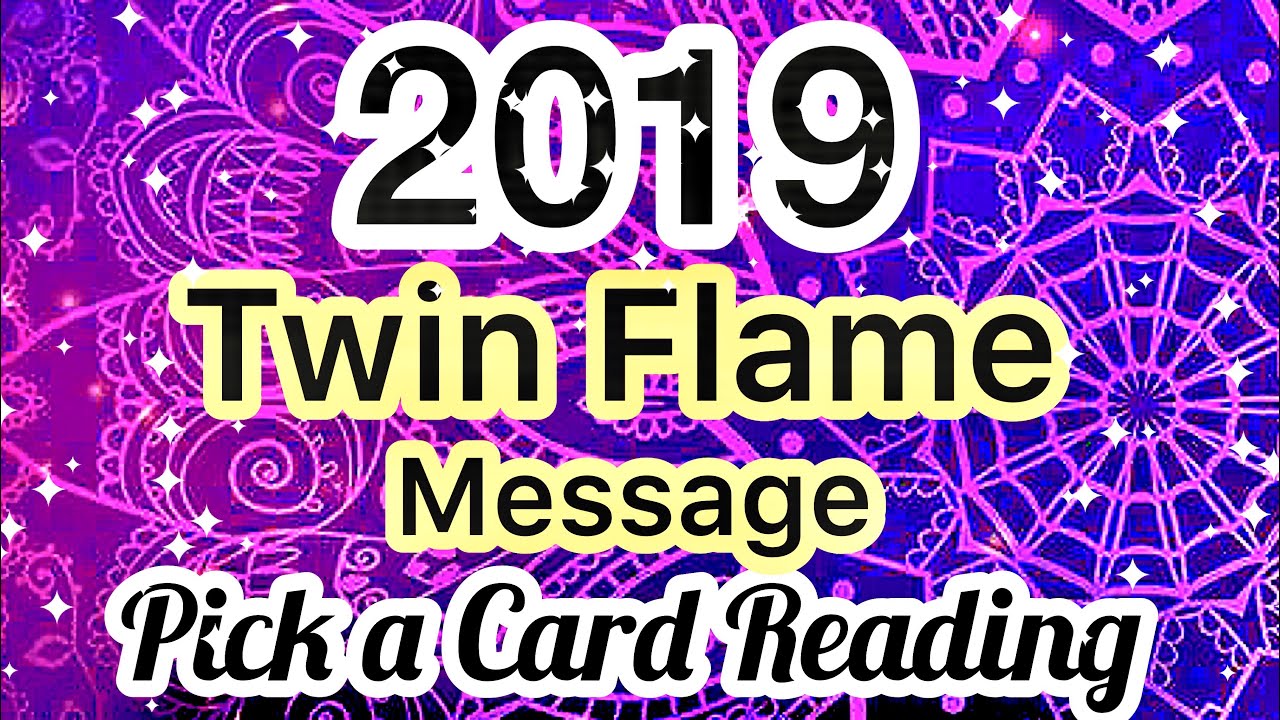 TWIN FLAME 2019 LOVE, SEX, YEAR AHEAD- PICK A CARD READING- TIMELESS ...