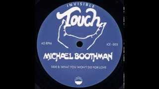 Video thumbnail of "michael boothman   what you won't do for love"