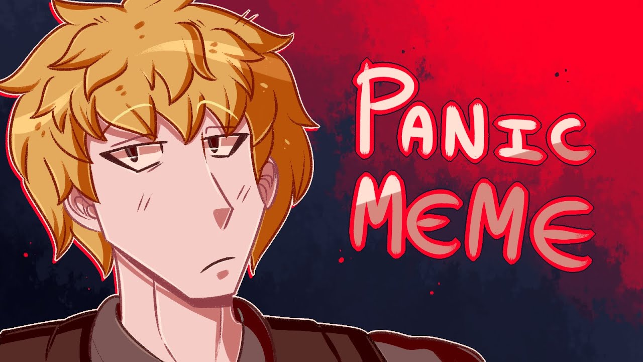 PANIC | MEME (Your turn to die)