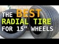 BEST Radial tire for 15 inch wheels