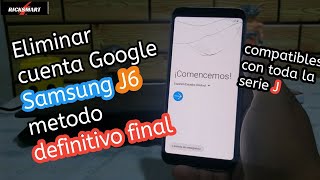 Eliminar cuenta Google Samsung galaxy J6 metodo definitivo final compatibles con los otros J