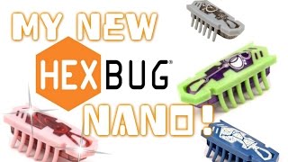 My New Hexbug Nano!