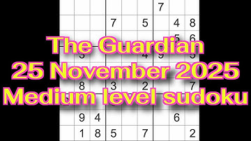 Sudoku solution – The Guardian 25 November 2025 Medium level