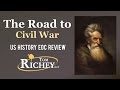 The Road to Civil War (US History EOC Review - USHC 3.1)