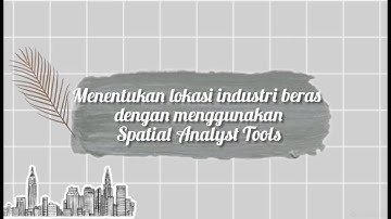 Penggunaan Tools Euclidean Distance dan Overlay Weighted Sum untuk menentukan lokasi - ArcGis 10.4