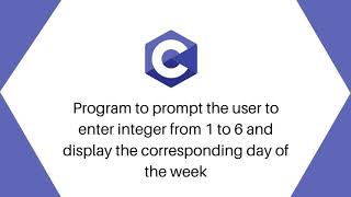 C program to read an integer from the user and display its corresponding day  of the week