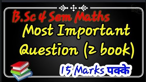 Most Important Question Series (part 2)||B.Sc 4th Sem||Maths
