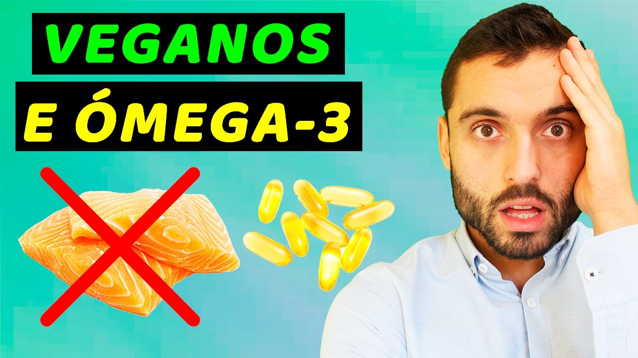 O Problema do Ómega3 numa Dieta Vegana YouTube
