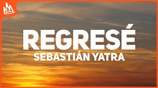 Sebastián Yatra, Justin Quiles, L-Gante - Regresé  (Letra)