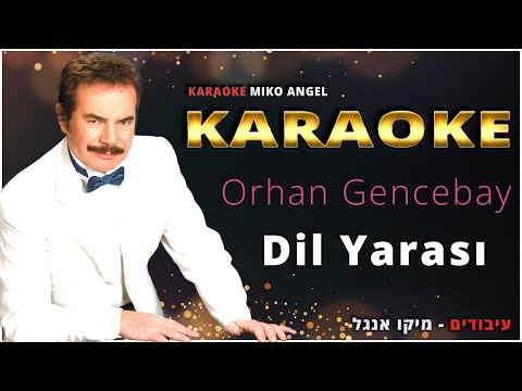 Dil Yarasi - Orhan Gencebay - karaoke