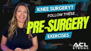 10 Exercises To Do Before Knee Surgery
