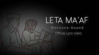 Leta Maaf - Watoone Sound Official Lyric Video