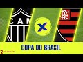 CAM X FLA FINAL DA COPA DO BRASIL BMPES 2024