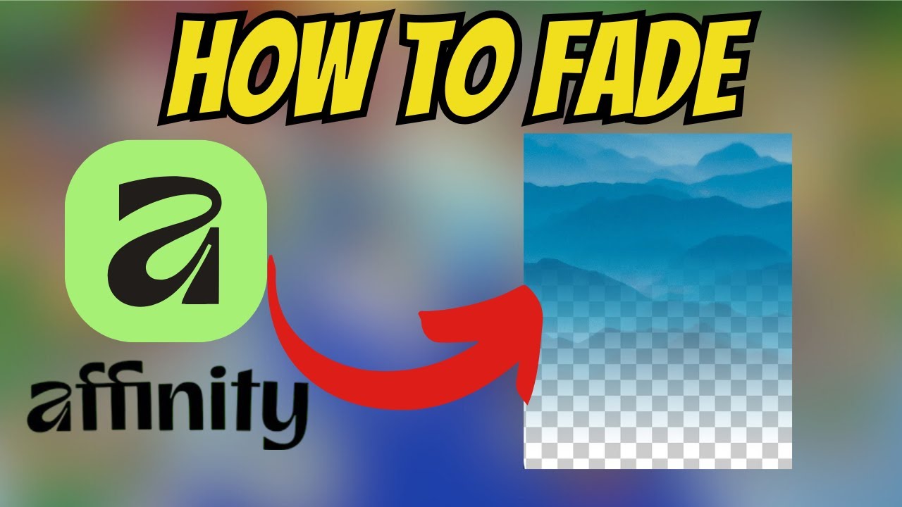 How to FADE OUT An Image in Affinity 2026! [EASY WAY2026] - YouTube